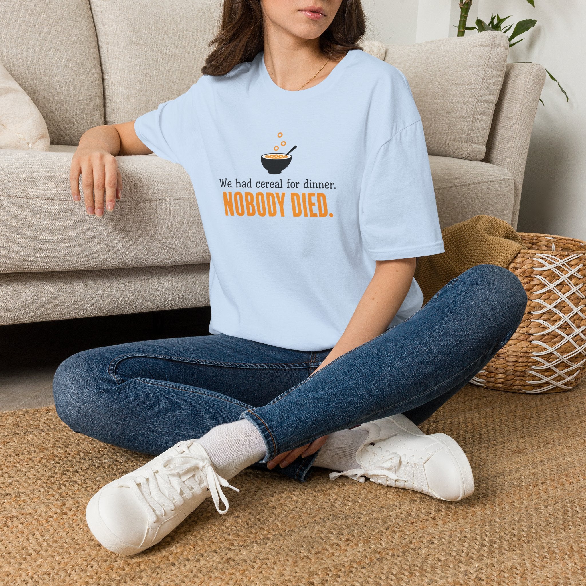 We Had Cereal For Dinner, Nobody Died T-Shirt