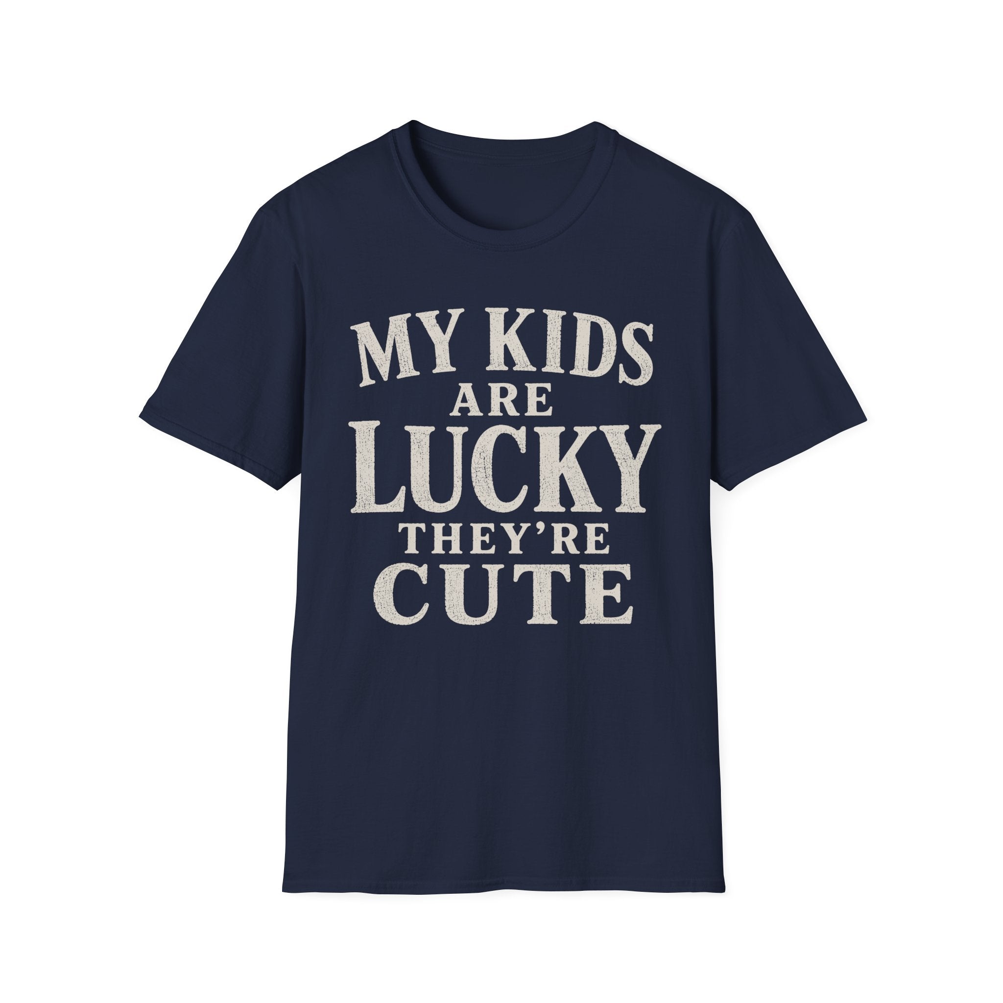 My Kids Are Lucky They're Cute T-Shirt