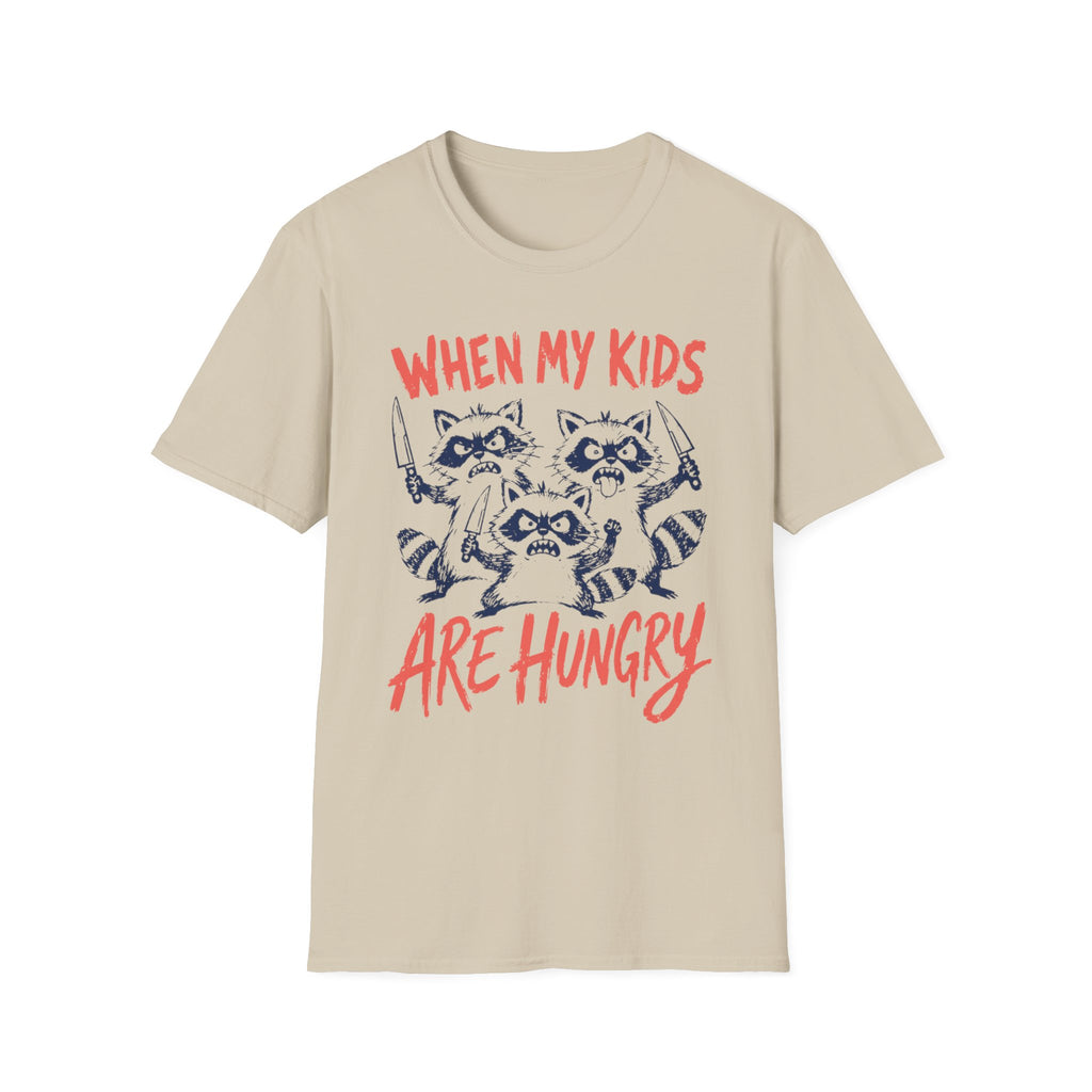 When My Kids Are Hungry T-Shirt